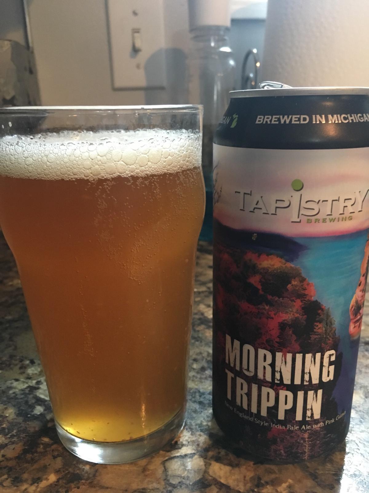 Morning Trippin