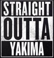 Straight Outta Yakima