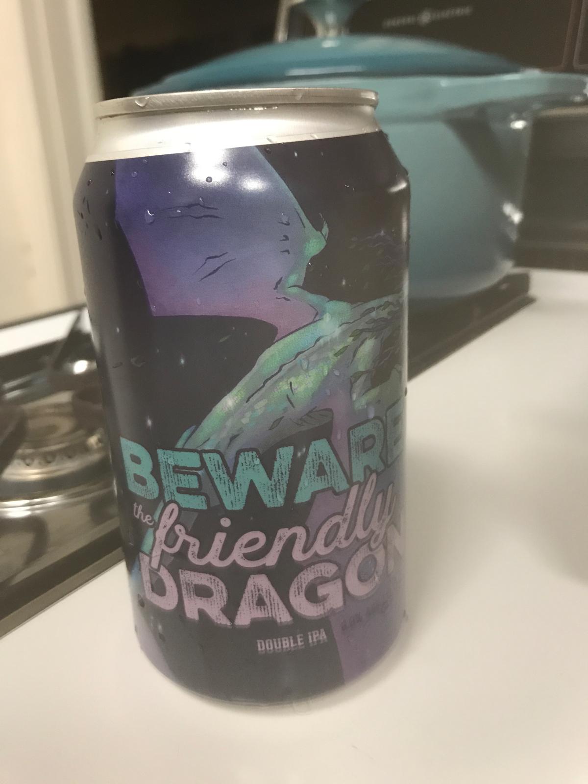 Beware the Friendly Dragon