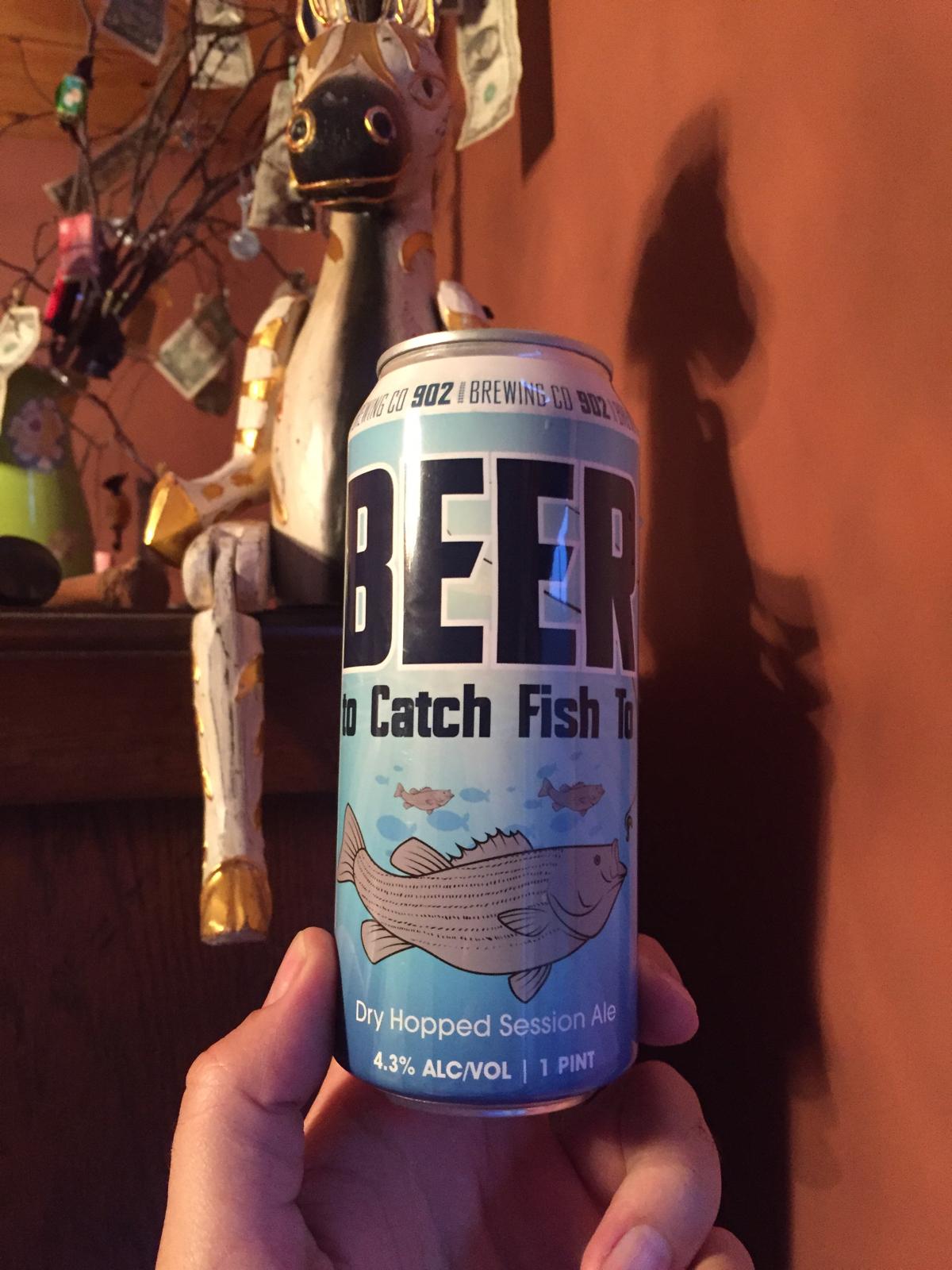 Beer To Catch Fish To